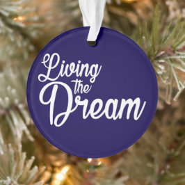 De droom Inspirerend Motivatie leven Ornament