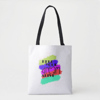 De droom levend houden tote bag