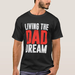 De Droom van een Papa Leven Papa T-shirt