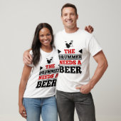 De drummer heeft een bier nodig t-shirt (Unisex)