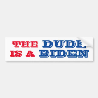 DE DUDE IS EEN BIDEN Bumpersticker