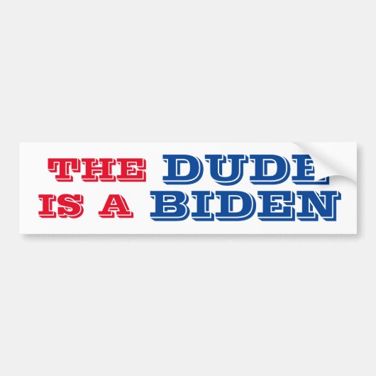 DE DUDE IS EEN BIDEN Bumpersticker (Voorkant)