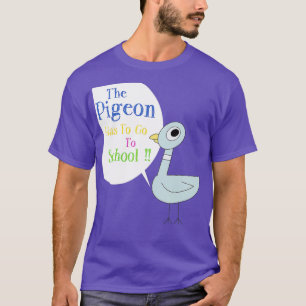 De duif moet naar school. t-shirt