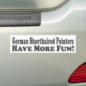De Duitse horthaired pointers hebben meer plezier! Bumpersticker (Op auto)