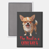 De duivel is een Chihuahua - Grappige enge boze og Magneet (Voorkant / Achterkant)