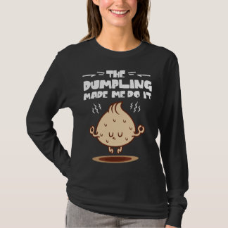 De Dumpling liet me het doen T-shirt