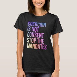 De dwang is geen toestemming om de mandaten tegen  t-shirt