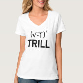 De echte Aantallen zijn Trill T-shirt (Voorkant)