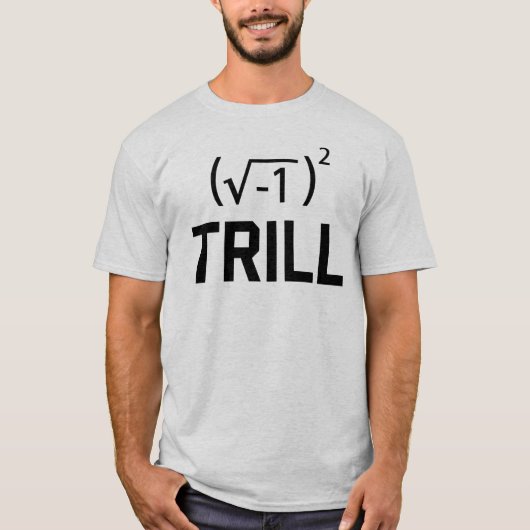 De echte Aantallen zijn Trill T-shirt (Voorkant)