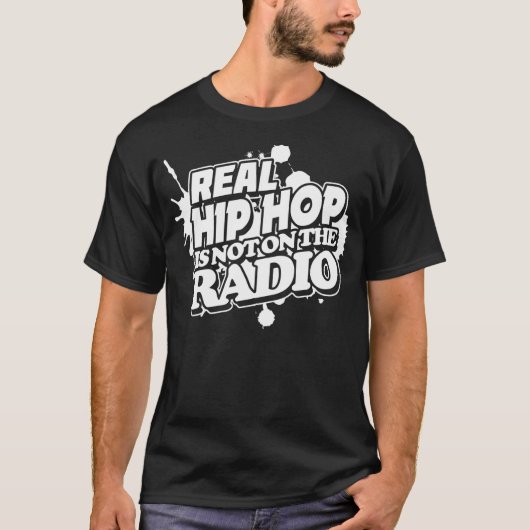 De echte Hip hop is niet op radio T-shirt (Voorkant)