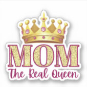 De echte koningin | Crown Sticker Moederdag (Voorkant)