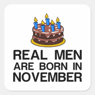 DE ECHTE MANNEN WORDEN IN NOVEMBER GEBOREN VIERKANTE STICKER
