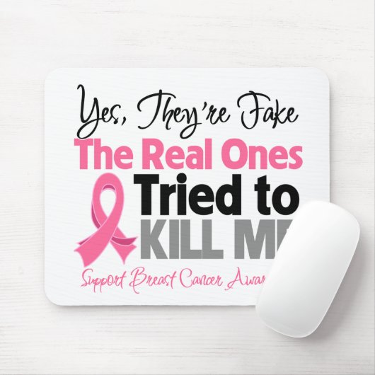 De echte probeerden mij te doden - borstkanker muismat (Met muis)