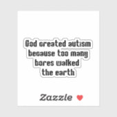 De echte reden waarom God autisme heeft gecreëerd Sticker (Vel)