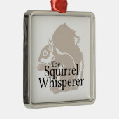 De eekhoorn Whisperer Metalen Ornament (Rechts)