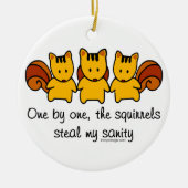 De eekhoorns stelen mijn gezondheid keramisch ornament (Voorkant)
