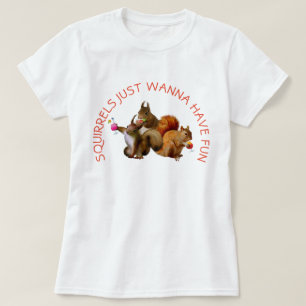 De eekhoorns willen enkel Pret hebben T-shirt