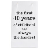 De eerste 40 jaar kindertijd zijn de moeilijkste klein cadeauzakje (Voorkant)