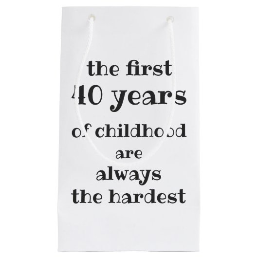 De eerste 40 jaar kindertijd zijn de moeilijkste klein cadeauzakje (Voorkant)