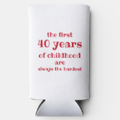 De eerste 40 jaar kindertijd zijn de moeilijkste seltzer blikjeskoeler (Voorkant)