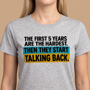 De eerste 5 jaar zijn het zwaarst t-shirt