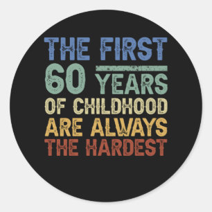 De eerste 60 jaar van de kindertijd zijn altijd de ronde sticker