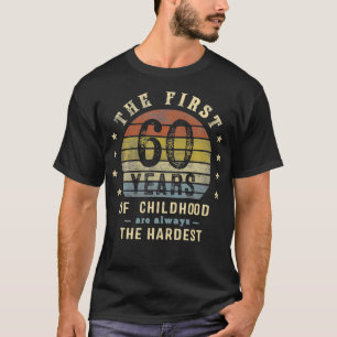 De eerste 60 jaar zijn altijd de moeilijkste 60ste t-shirt