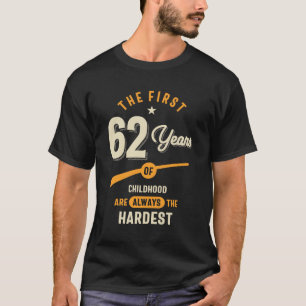De eerste 62 jaar - 62e verjaardag van de cadeau t-shirt