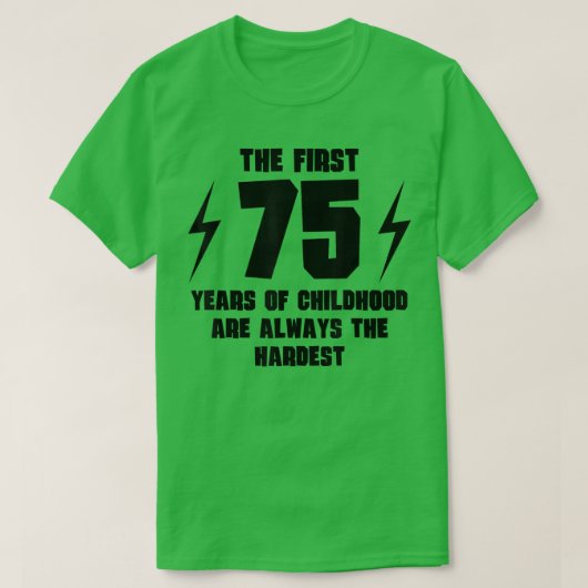 De eerste 75 jaar kindertijd 75ste verjaardag t-shirt (Design voorkant)
