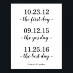 De eerste dag, de Ja dag, de beste dag bruiloft Poster<br><div class="desc">Elegant liefdesverhaal bruiloft poster met de data van de dag dat je ontmoette,  de dag dat je verloofd werd en de dag van je bruiloft.</div>