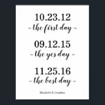 De eerste dag, de Ja dag, de beste dag bruiloft Poster<br><div class="desc">Elegant liefdesverhaal bruiloft poster met de data van de dag dat je ontmoette,  de dag dat je verloofd werd en de dag van je bruiloft.</div>