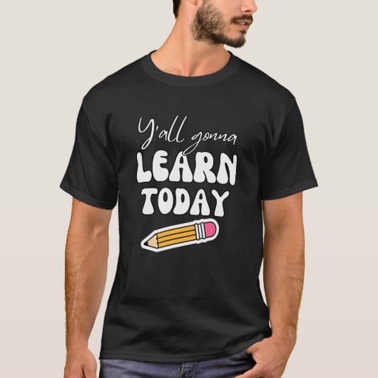 De eerste dag van school gaan jullie vandaag leren t-shirt (Voorkant)