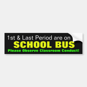 De eerste en laatste periode zijn... op de schoolb bumpersticker