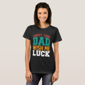 De eerste keer dat papa me grappig toewenst t-shirt (Voorkant volledig)