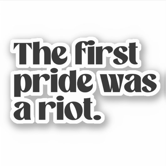 De eerste pride was een rel sticker (Voorkant)