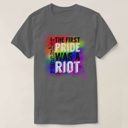 De eerste Pride was een rel T-shirt (Design voorkant)