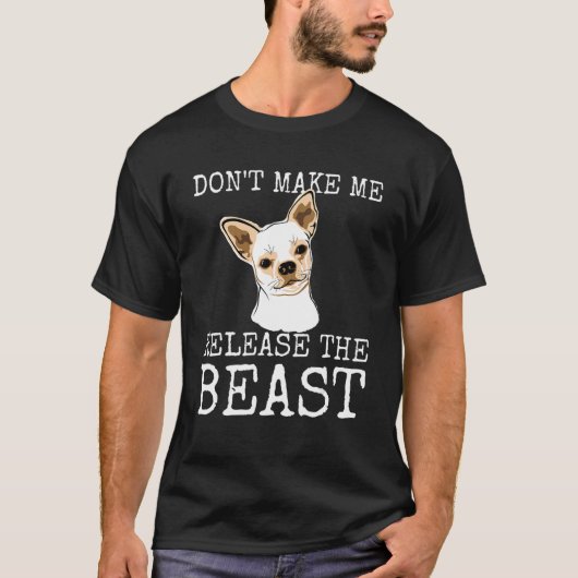 De eigenaar van Chihuahua laat me het beest niet v T-shirt (Voorkant)