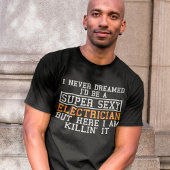 De elektricien droomde nog nooit grappige elektric t-shirt