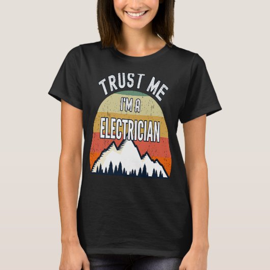 De elektricien vertrouwen me als elektricien t-shirt (Voorkant)