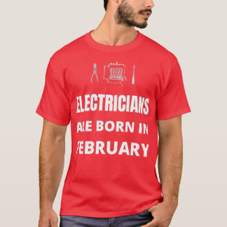 De elektricien worden geboren in februari t-shirt