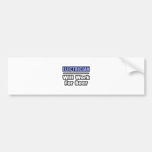 De elektricien zal werken voor bier. bumpersticker (Voorkant)