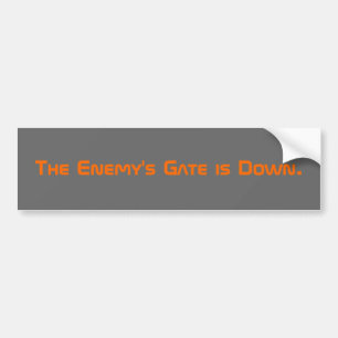 De Enemy's poort is omlaag. Bumpersticker