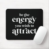 De energie die u wilt aantrekken muismat (Met muis)