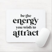 De energie die u wilt aantrekken muismat (Met muis)