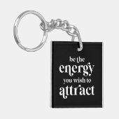 De energie die u wilt aantrekken sleutelhanger (Voorkant Links)