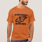 De enige Amerikaanse monarch wil een Oranje T-shir T-shirt (Voorkant)