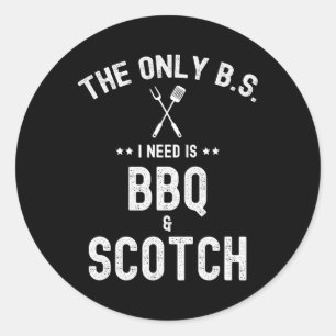 De enige Bs die ik nodig heb is Bbq en Schotse Gra Ronde Sticker