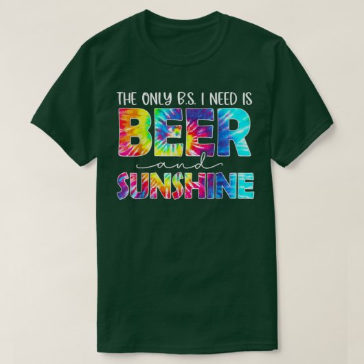 De enige BS die ik nodig heb is bier en zonneschij T-shirt (Design voorkant)