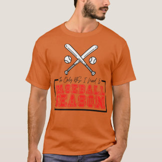 De enige BS die ik nodig heb is honkbal seizoen 17 T-shirt