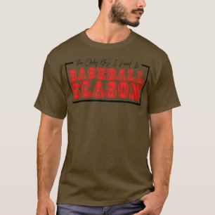 De enige BS die ik nodig heb is honkbal seizoen 3 T-shirt